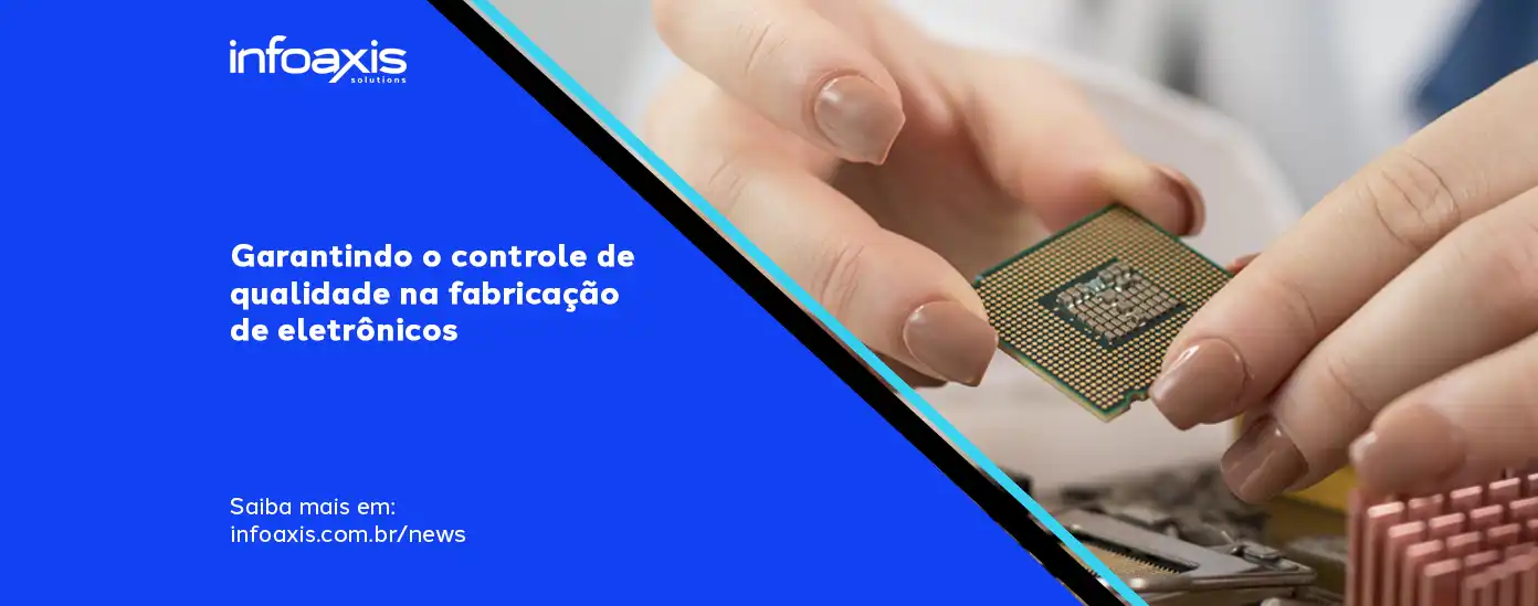 Garantindo O Controle De Qualidade Na Fabricação De Eletrônicos