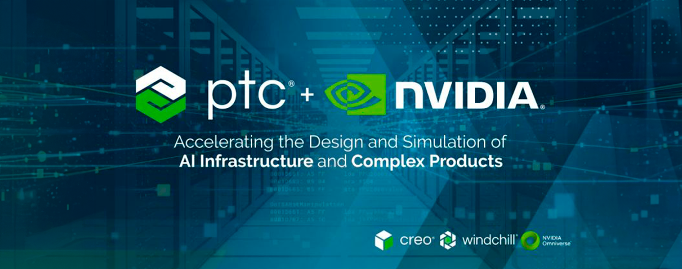 A Ptc Expande A Parceria Com A Nvidia Para Integrar O Nvidia Omniverse No Ptc Creo E Windchill Plm