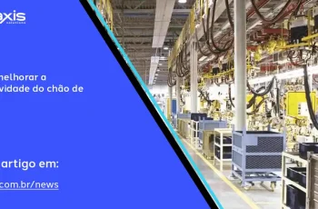 Como Melhorar A Produtividade Do Chão De Fábrica