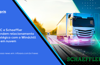 Ptc E Schaeffler Expandem Relacionamento Estratégico Com A Adoção Do Windchill+ Plm